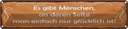 Blechschild 10x46 cm Menschen einfach nur glücklich Spruch Zitat