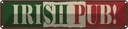 Blechschild 10x46 cm Irish Pub Kneipe Alkohol