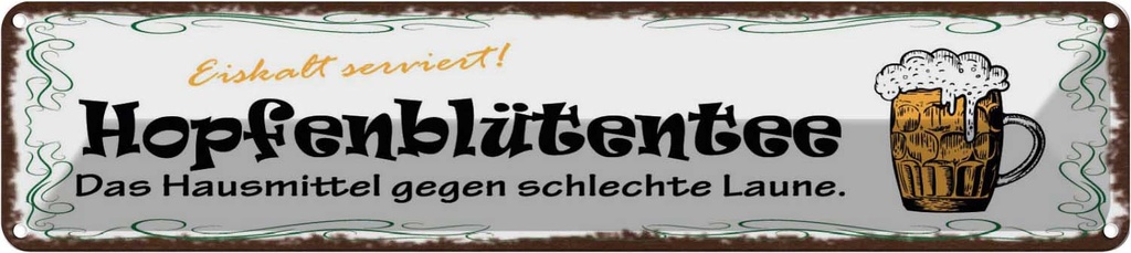 Blechschild 10x46 cm Bier Hopfenblütentee Hausmittel Spruch Zitat