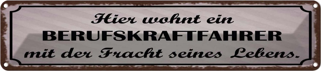 Blechschild 10x46 cm Hier wohnt Berufskraftfahrer Spruch Zitat