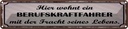 Blechschild 10x46 cm Hier wohnt Berufskraftfahrer Spruch Zitat