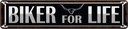 Blechschild 10x46 cm Biker for life