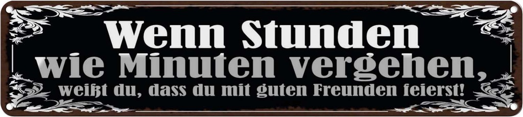 Blechschild 10x46 cm Stunden wie Minuten vergehen Spruch Zitat
