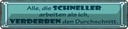 Blechschild 10x46 cm Schneller arbeiten verderben den Spruch Zitat