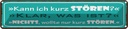 Blechschild 10x46 cm Kann ich kurz stören klar was Spruch Zitat