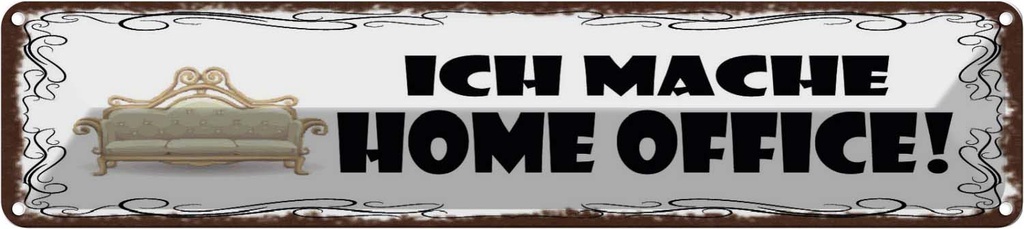 Blechschild 10x46 cm Ich mache Home Office Arbeit Spruch Zitat