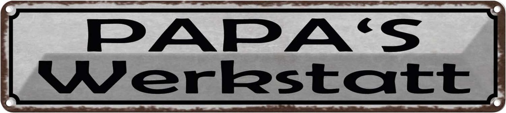 Blechschild 10x46 cm Papas Wekstatt Familie Spruch Zitat