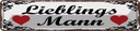 Blechschild 10x46 cm Libelingsmann Herz Spruch Zitat