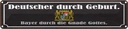 Blechschild 10x46 cm Deutscher durch Geburt Bayer Spruch Zitat