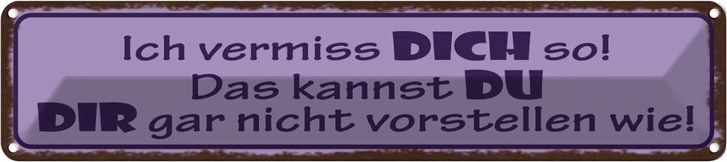 Blechschild 10x46 cm Vermiss dich so nicht vorstellen Spruch Zitat