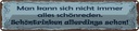 Blechschild 10x46 cm Nicht schönreden schöntrinken Spruch Zitat
