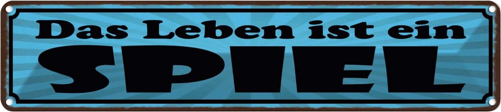 Blechschild 10x46 cm Das Leben ist ein Spiel Spruch Zitat