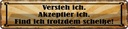 Blechschild 10x46 cm Versteh ich trotzdem Scheiße Spruch Zitat