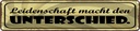 Blechschild 10x46 cm Leidenschaft macht Unterschied Spruch Zitat