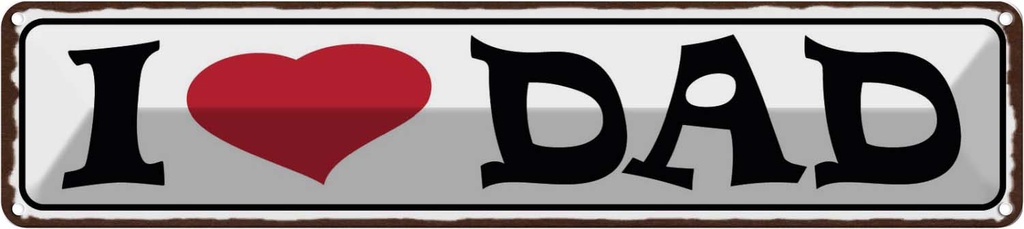Blechschild 10x46 cm I love Dad Papa