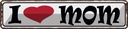 Blechschild 10x46 cm I love Mam Mama