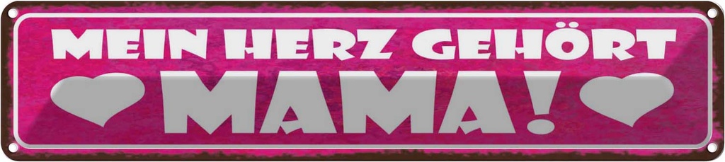 Blechschild 10x46 cm Mein Herz gehört Mama Spruch Zitat