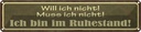 Blechschild 10x46 cm Bin im Ruhestand muss ich nicht Spruch Zitat
