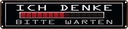 Blechschild 10x46 cm ich denke bitte warten Spruch Zitat