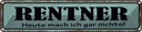 Blechschild 10x46 cm Rentner heute mach gar nichts Spruch Zitat