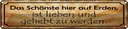 Blechschild 10x46 cm Schönste lieben geliebt werden Spruch Zitat