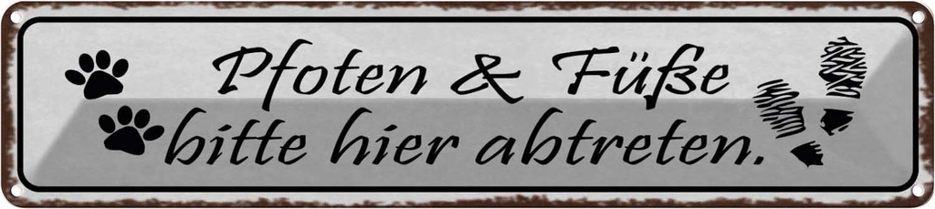 [LA-129703] Blechschild 10x46 cm Pfoten Füße bitte hier abtreten Spruch Zitat
