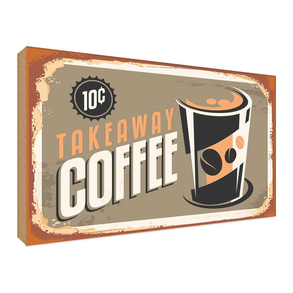 Holzschild 30x40 cm Retro Coffee takeaway Essen Trinken