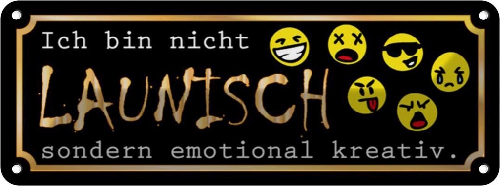 Blechschild 10x27 cm Ich bin nicht launisch Dekoration Spruch Zitat