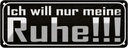 Blechschild 10x27 cm Ich will nur meine Ruhe Dekoration Spruch Zitat