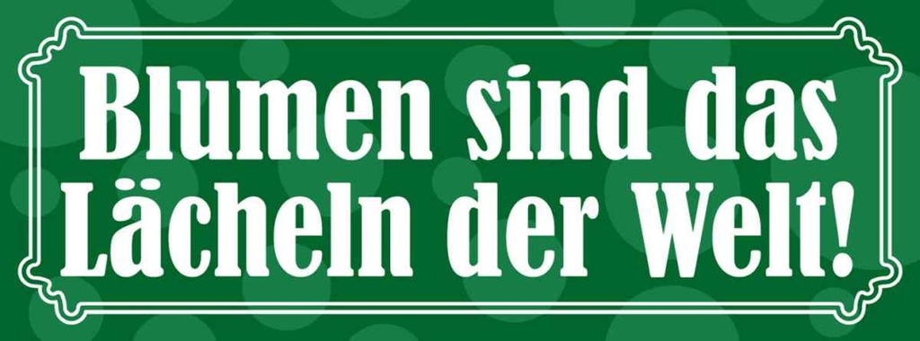Holzschild 10x27 cm Blumen sind Lächeln der Welt Dekoration