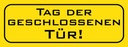 Holzschild 10x27 cm Tag der geschlossenen Tür Dekoration