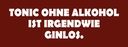 Holzschild 10x27 cm Tonic ohne Alkohol Ginlos Essen Trinken