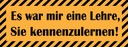 Holzschild 10x27 cm war eine Lehre Sie kennenzulernen Spruch Zitat