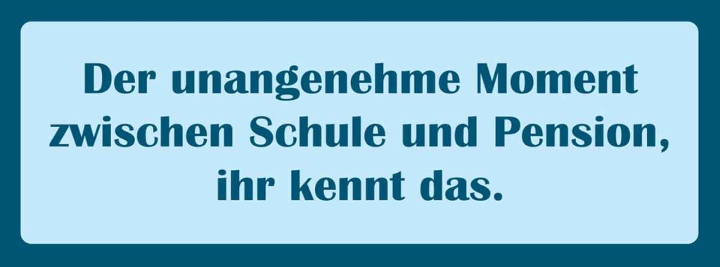 Holzschild 10x27 cm Der Moment zwischen Schule Pension Spruch Zitat