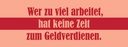 Holzschild 10x27 cm Wer zu viel arbeitet Dekoration