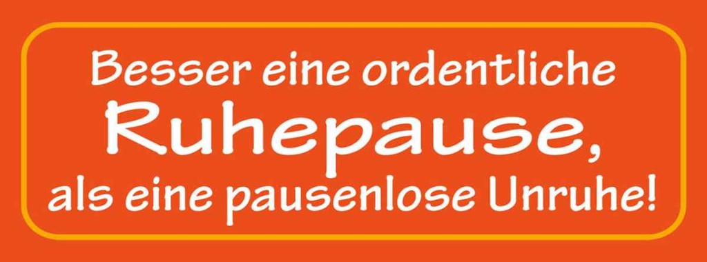 Holzschild 10x27 cm Besser eine ordentliche Ruhepause