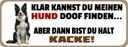 Holzschild 10x27 cm Meinen Hund doof du kacke Dekoration