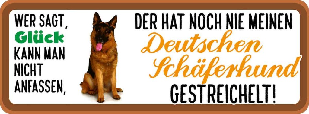 Holzschild 10x27 cm nie Deuts. Schäferhund gestreichelt Spruch Zitat