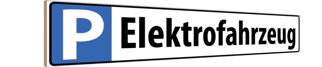 Holzschild 10x46 cm Elektrofahrzeug Parkplatzschild