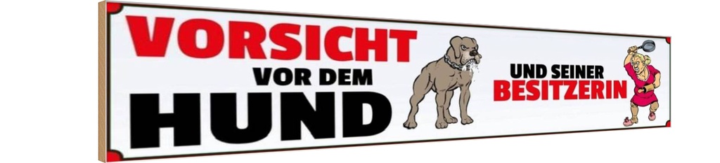 Holzschild 10x46 cm vor dem Hund und seine Tier Haustier