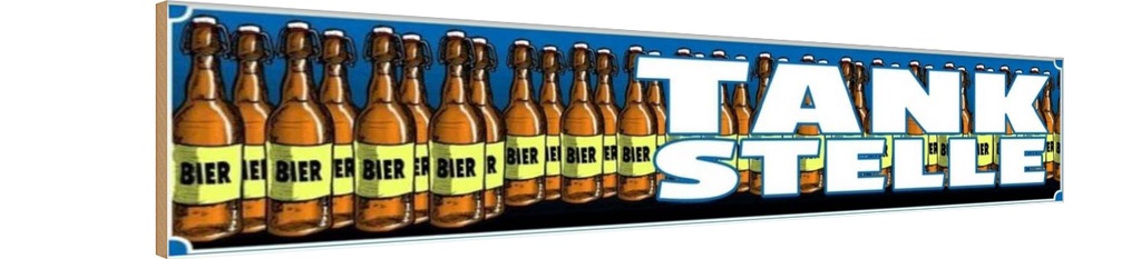 Holzschild 10x46 cm Bier Tankstelle Alkohol Essen Trinken