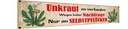 Holzschild 10x46 cm Unkraut verkaufen nur an Selbstpflücker Warnschild Hinweisschild