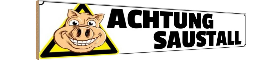 Holzschild 10x46 cm achtung Saustall Schwein Tier Haustier