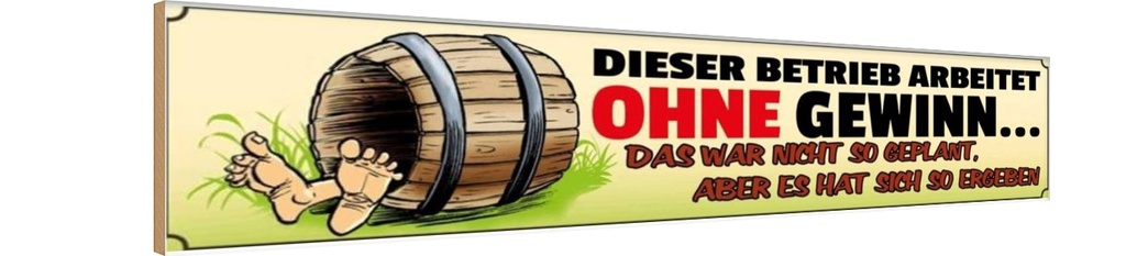 Holzschild 10x46 cm dieser Betrieb ohne Gewinn Dekoration