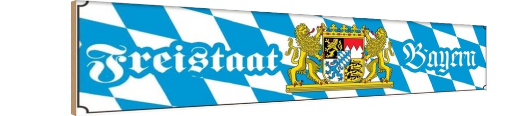 Holzschild 10x46 cm Freistaat Bayern Deutschland