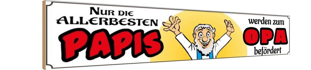 Holzschild 10x46 cm nur allerbeste Papis werden Opa Spruch Zitat