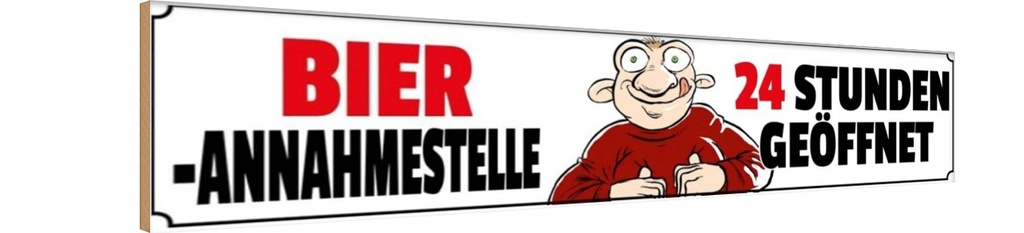 Holzschild 10x46 cm Bier Annahmestellte 24 Stunden