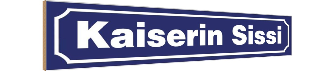 Holzschild 10x46 cm Kaiserin Sissi