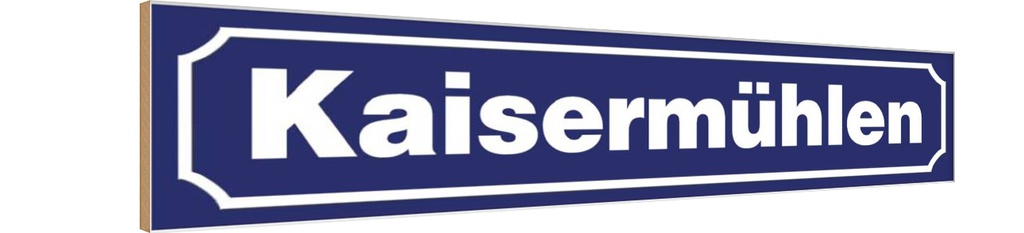 Holzschild 10x46 cm Kaisermühlen