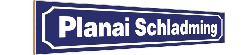 Holzschild 10x46 cm Planai Schladming Straßenschild
